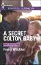 [The Coltons: Return to Wyoming 01] • A Secret Colton Baby